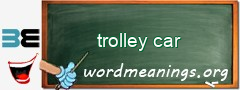 WordMeaning blackboard for trolley car